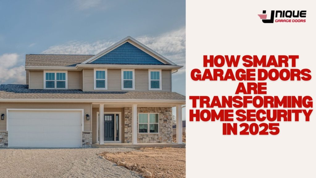 How Smart Garage Doors Are Transforming Home Security in 2025