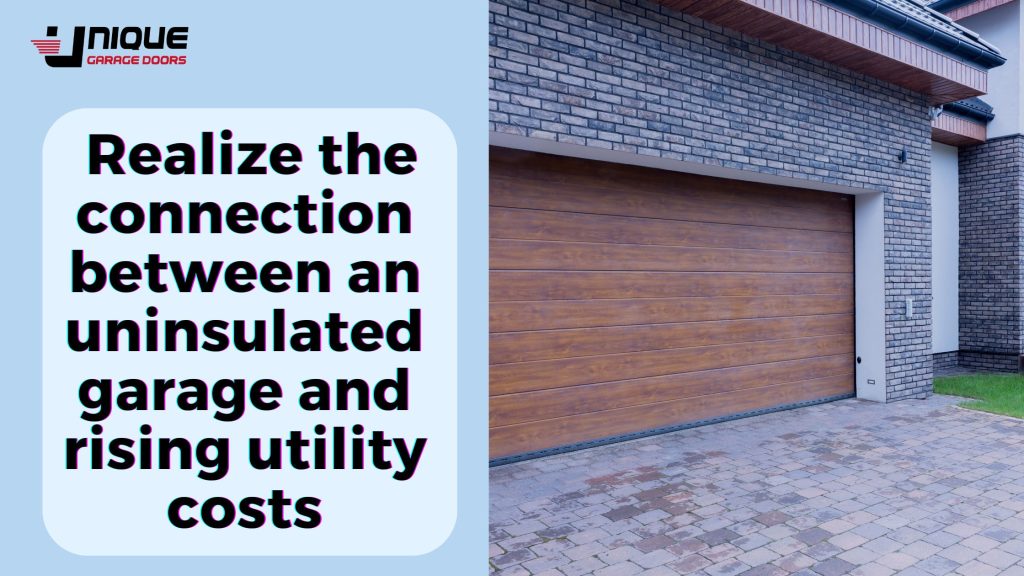 Realize the Connection Between an Uninsulated Garage and Rising Utility Costs